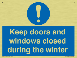 Keep doors and windows closed during the winter